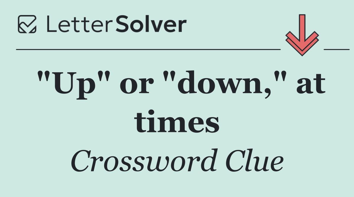 "Up" or "down," at times