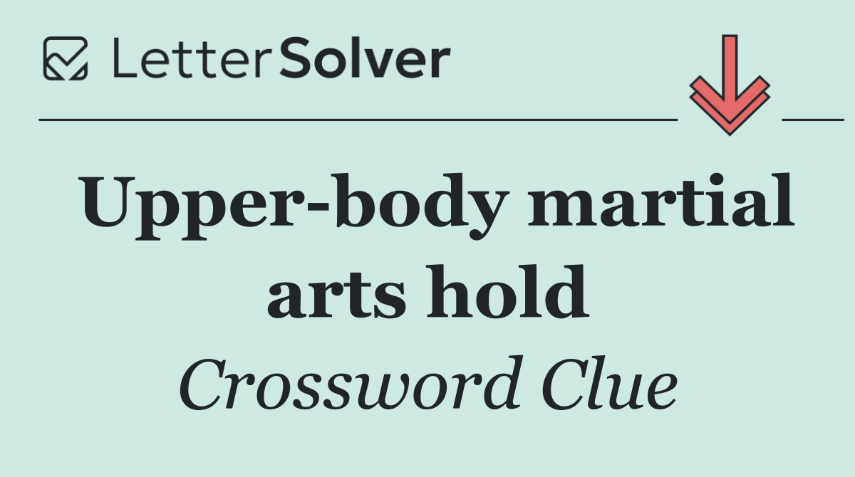 Upper body martial arts hold