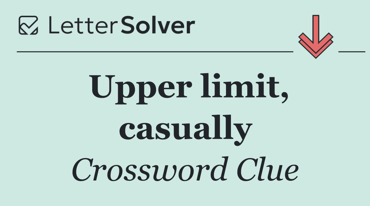Upper limit, casually