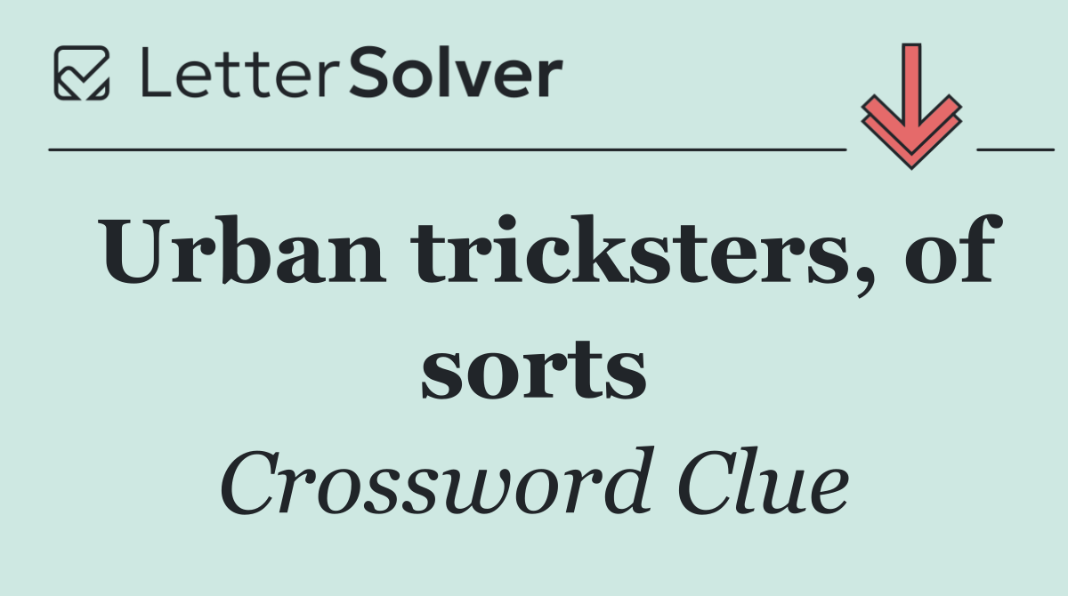 Urban tricksters, of sorts