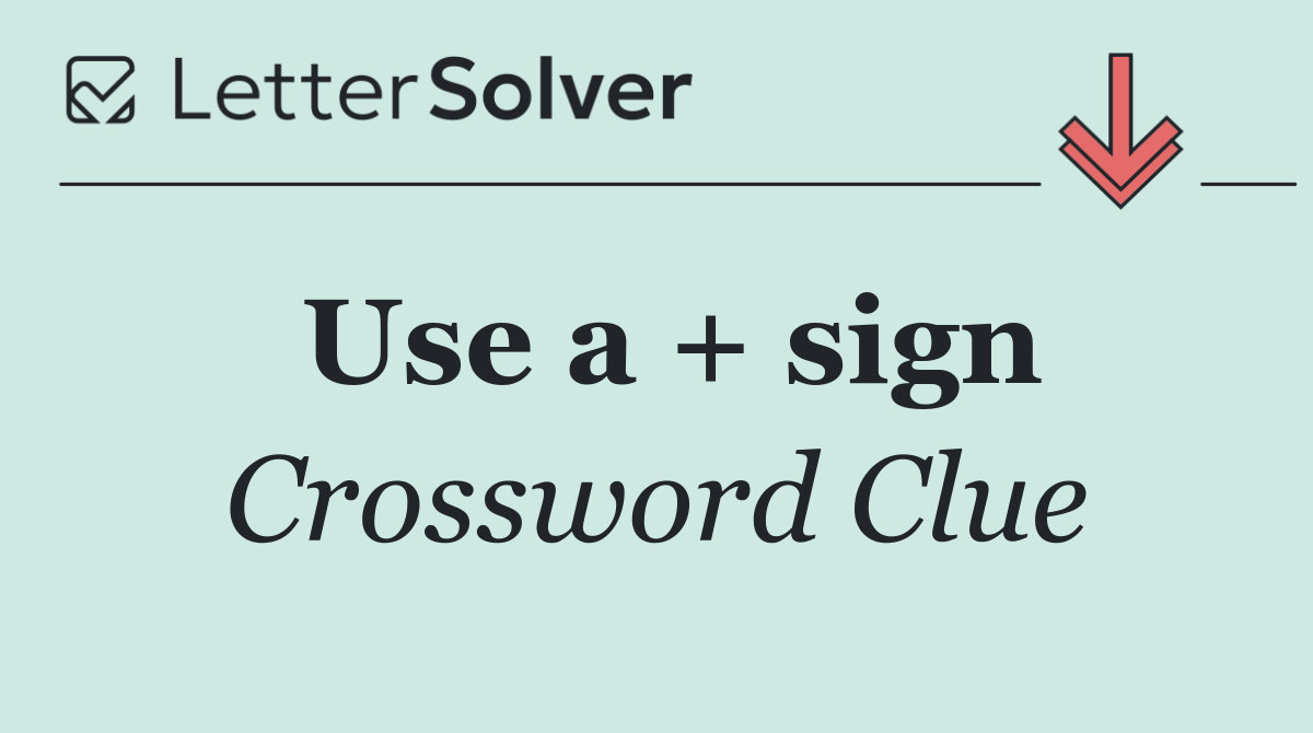 Use a + sign