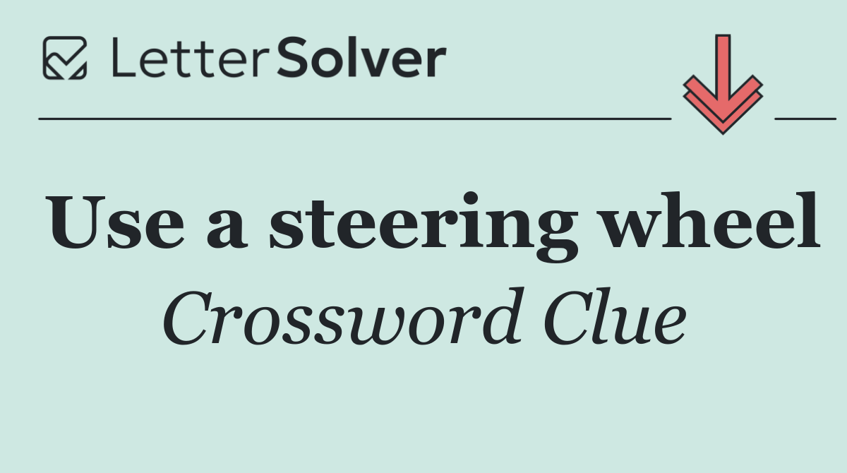 Use a steering wheel