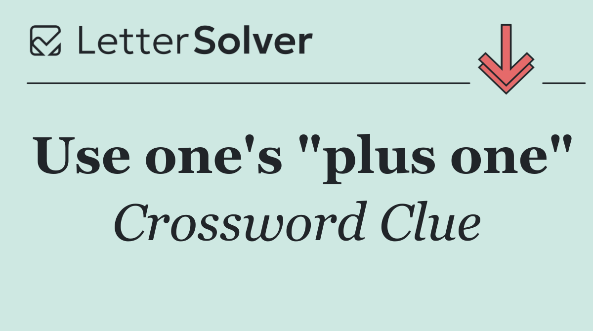 Use one's "plus one"