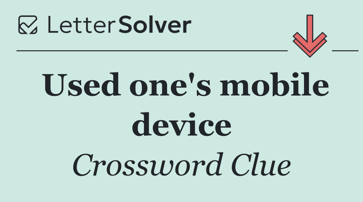 Used one's mobile device