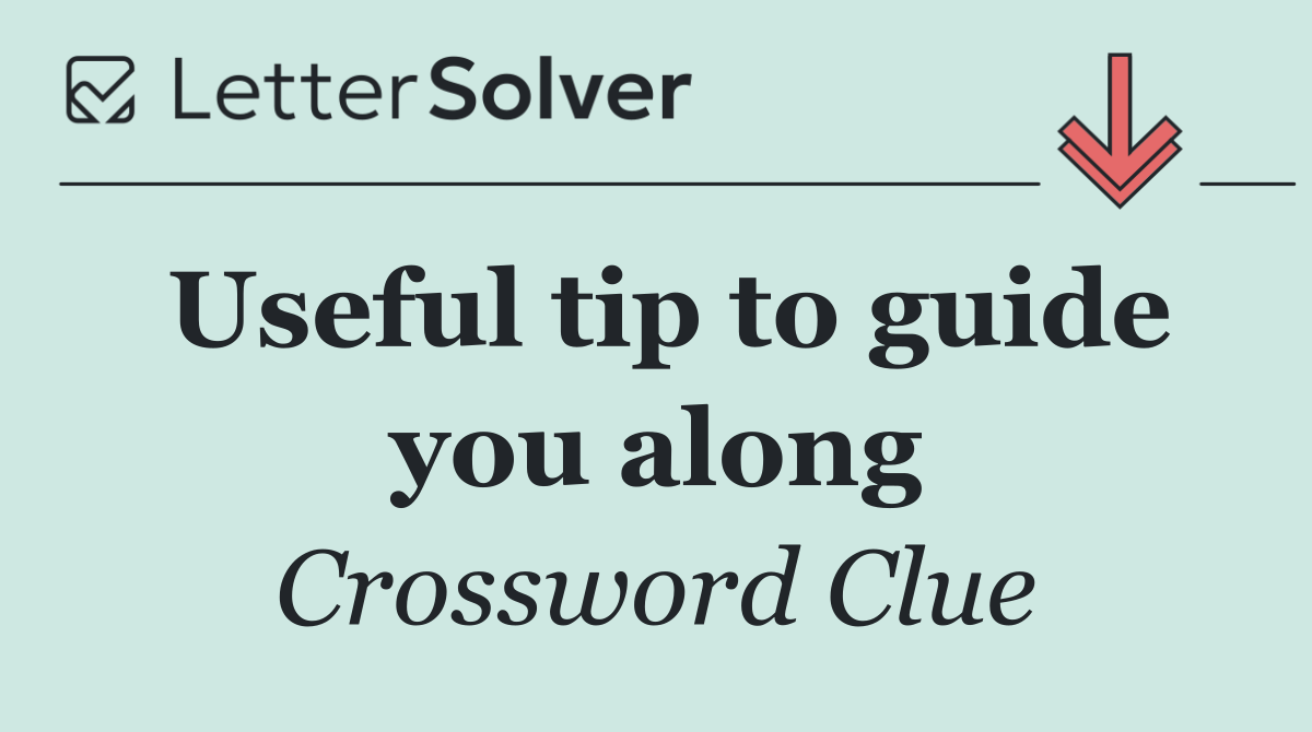 Useful tip to guide you along