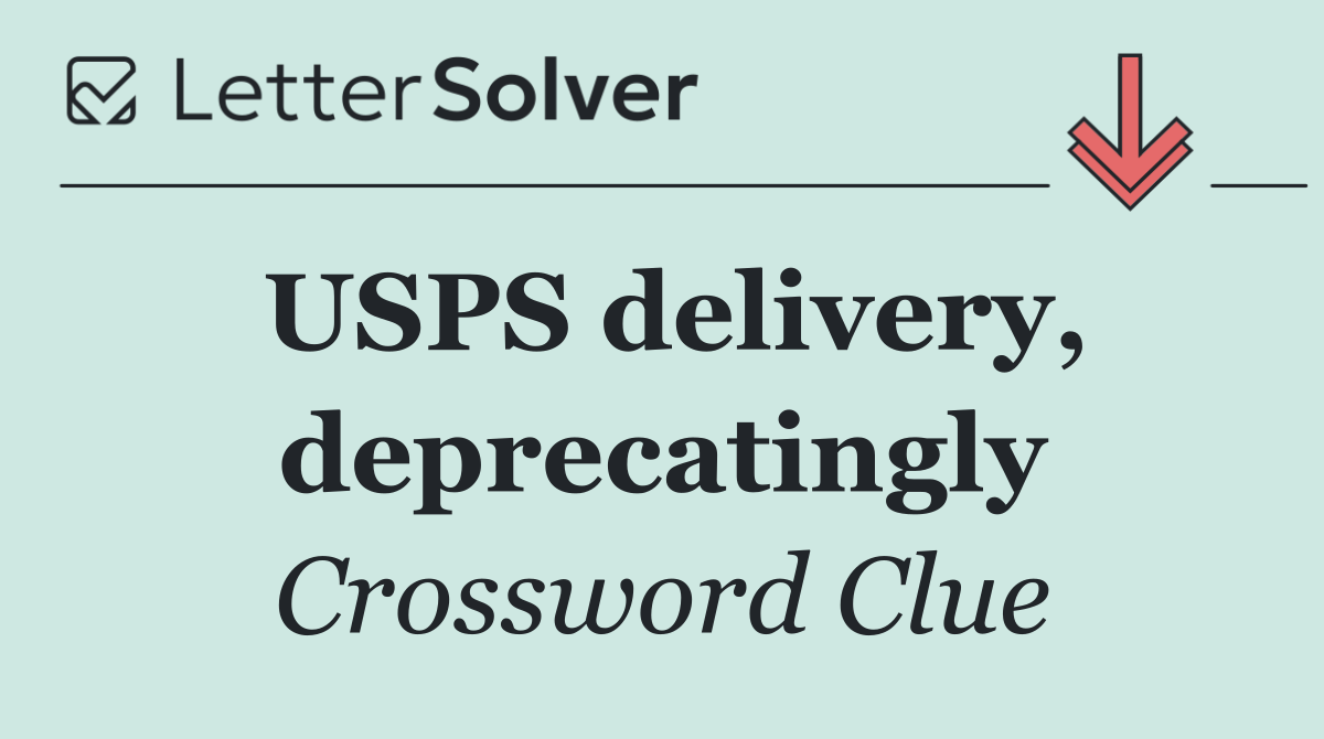 USPS delivery, deprecatingly