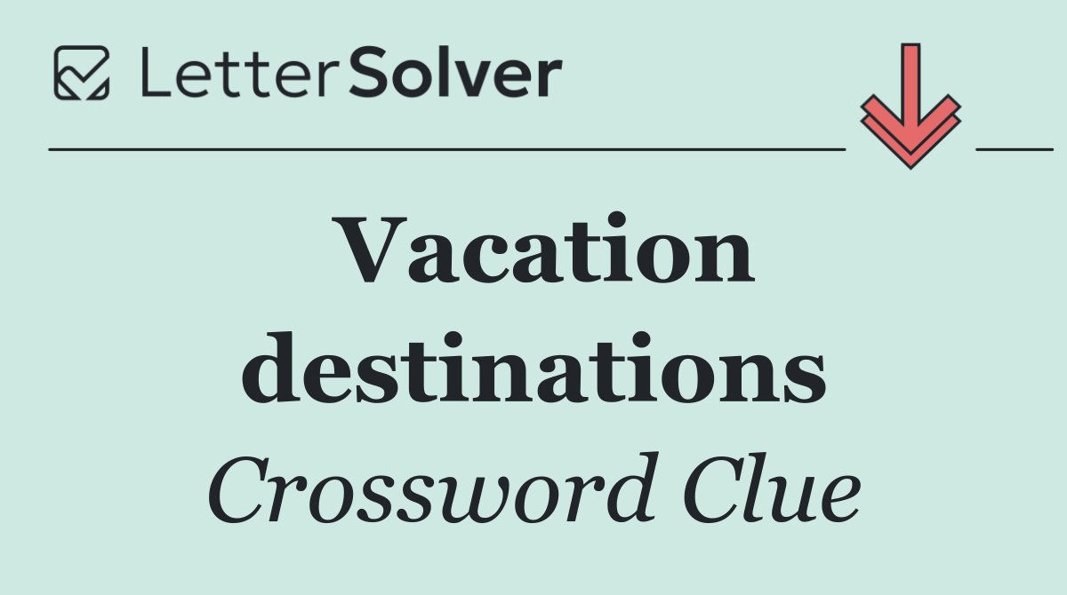 Vacation destinations