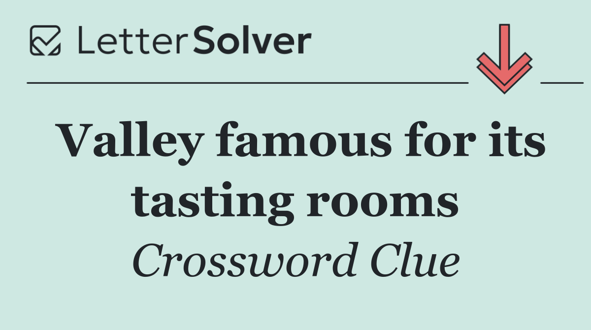 Valley famous for its tasting rooms