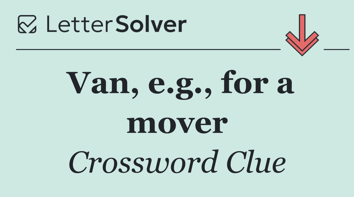 Van, e.g., for a mover