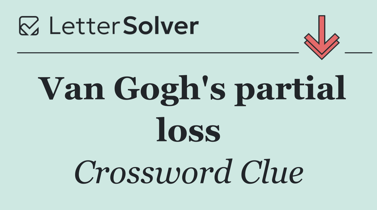 Van Gogh's partial loss