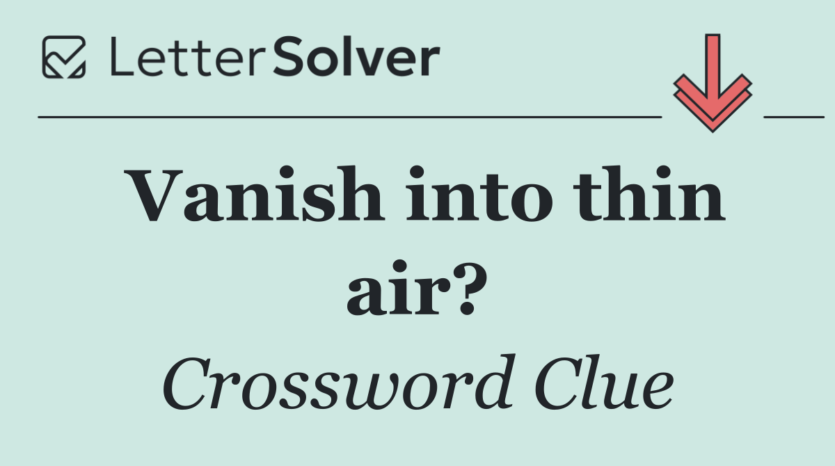 Vanish into thin air?