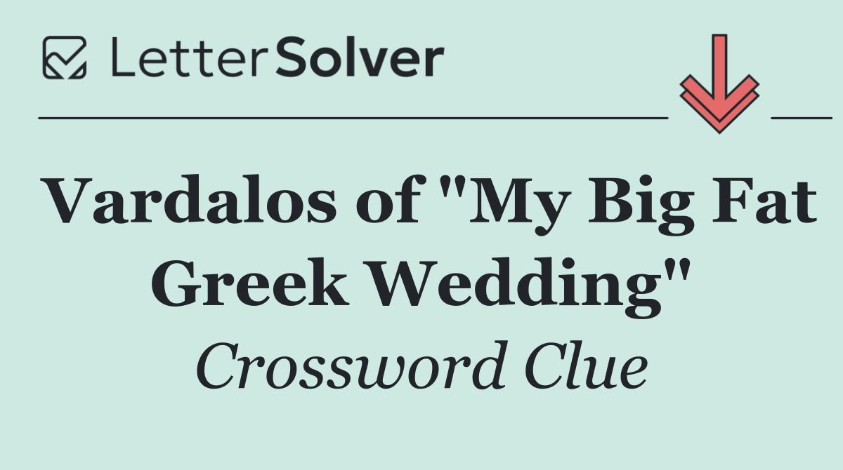 Vardalos of "My Big Fat Greek Wedding"