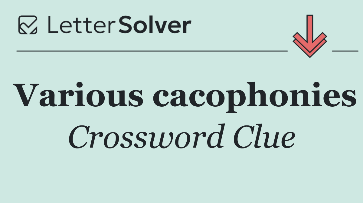 Various cacophonies