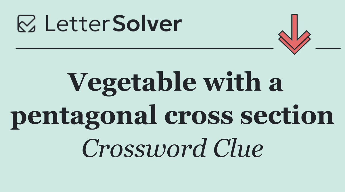 Vegetable with a pentagonal cross section