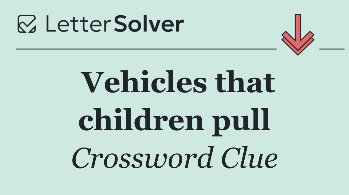 Vehicles that children pull