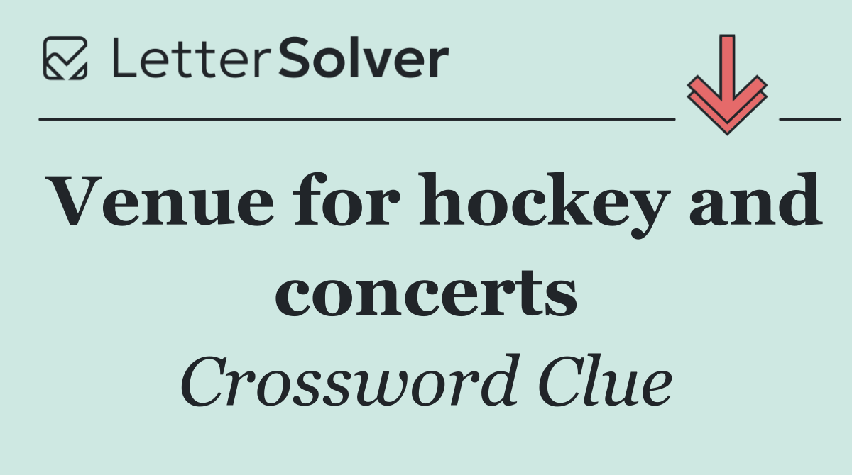 Venue for hockey and concerts