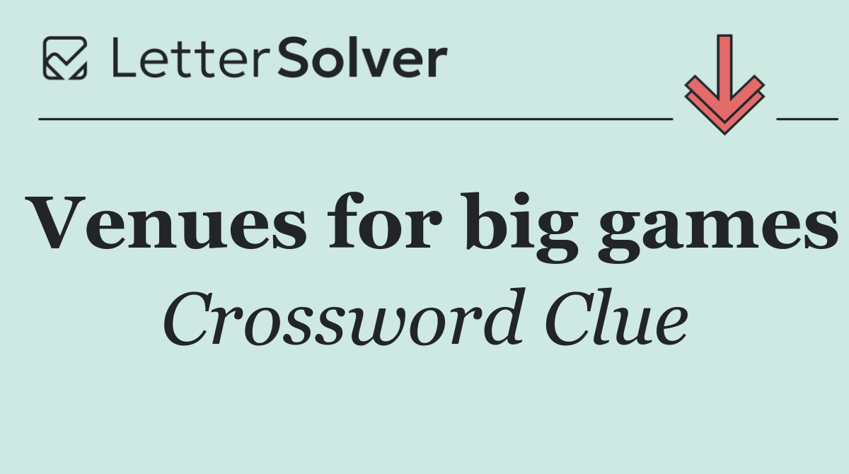 Venues for big games