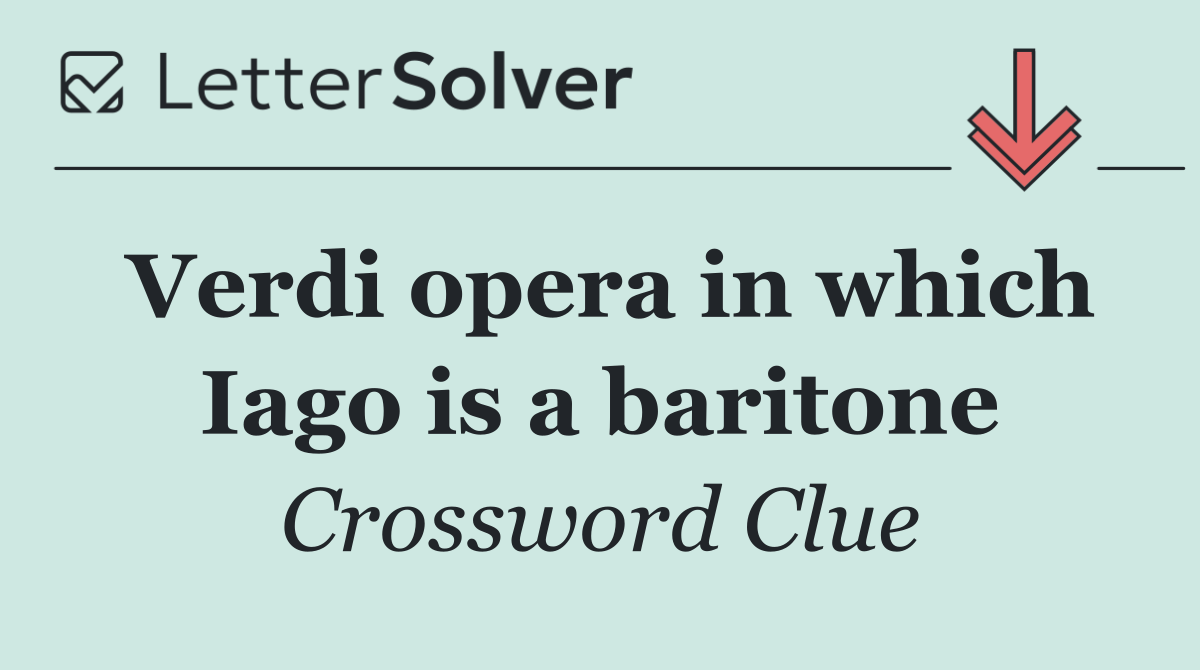 Verdi opera in which Iago is a baritone