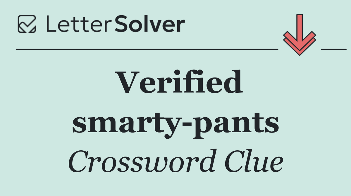Verified smarty pants