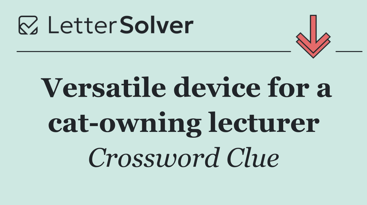 Versatile device for a cat owning lecturer