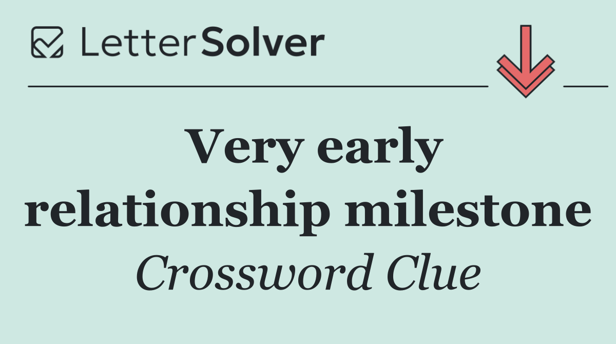 Very early relationship milestone