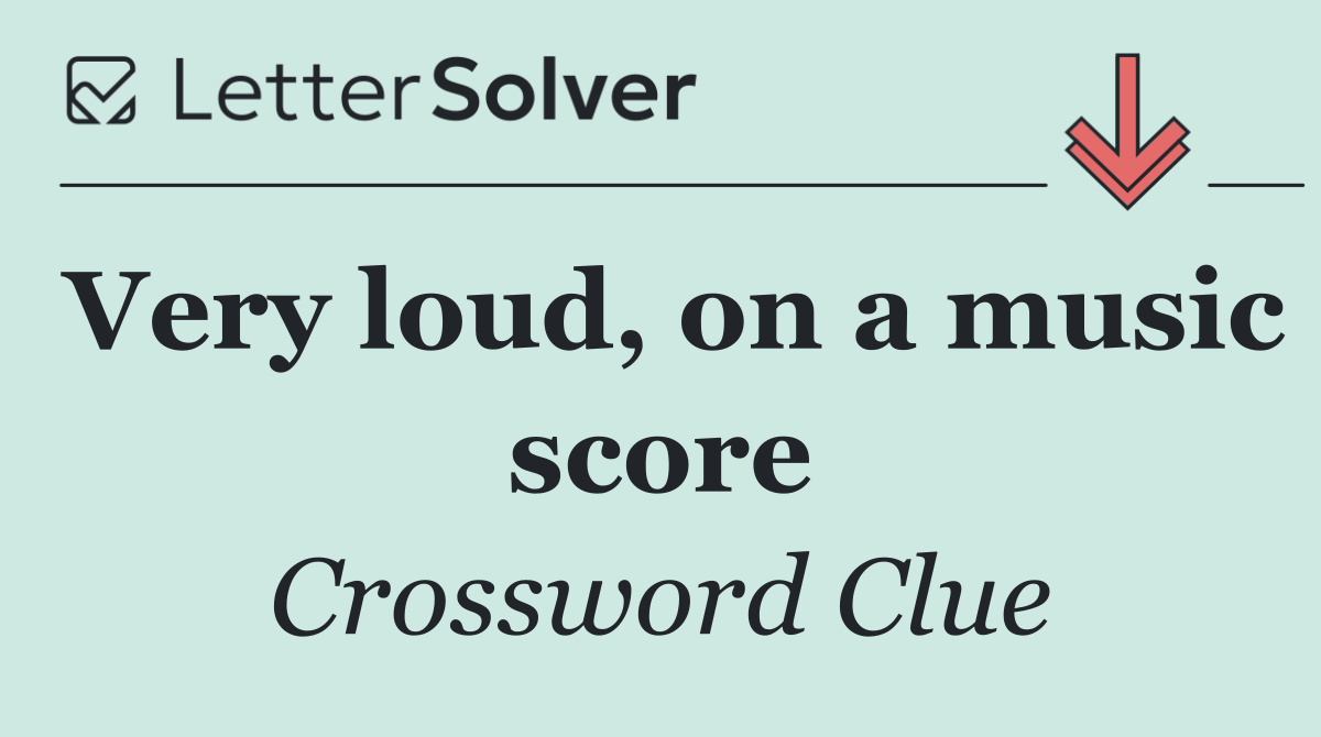 Very loud, on a music score