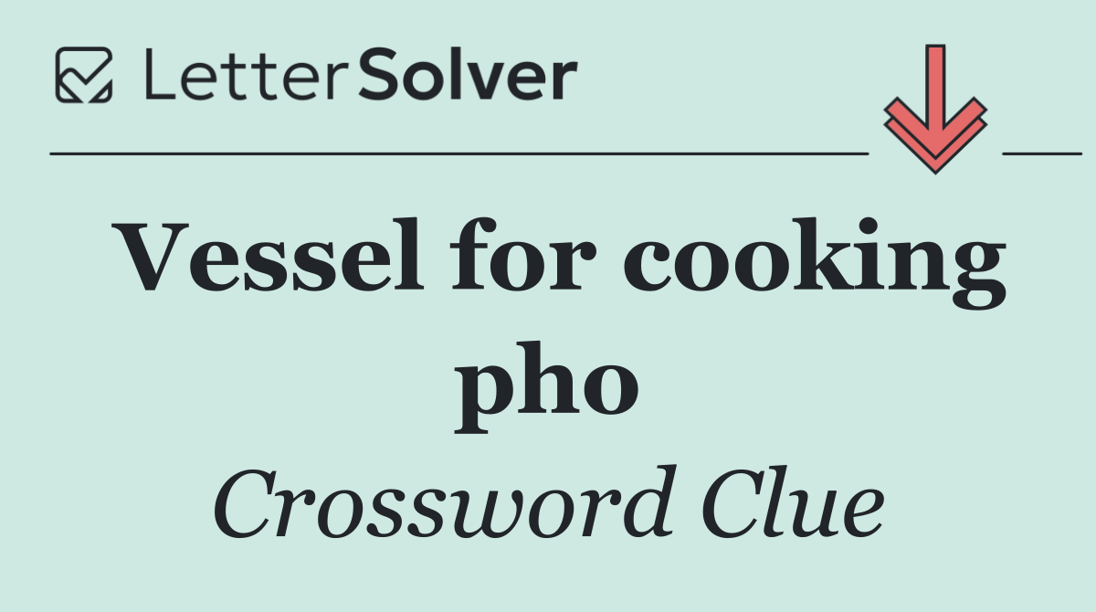 Vessel for cooking pho