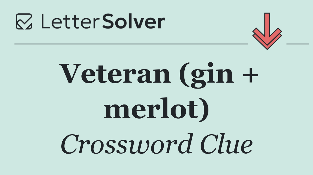 Veteran (gin + merlot)