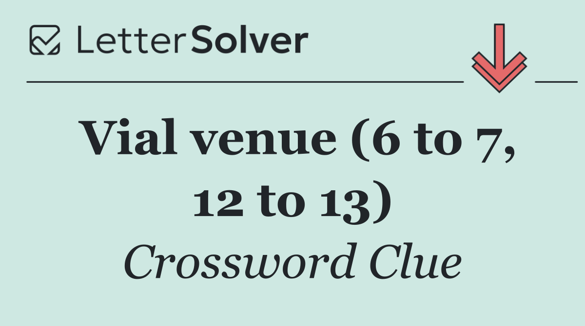 Vial venue (6 to 7, 12 to 13)