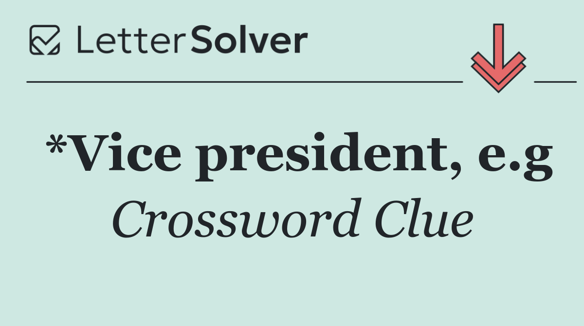 *Vice president, e.g