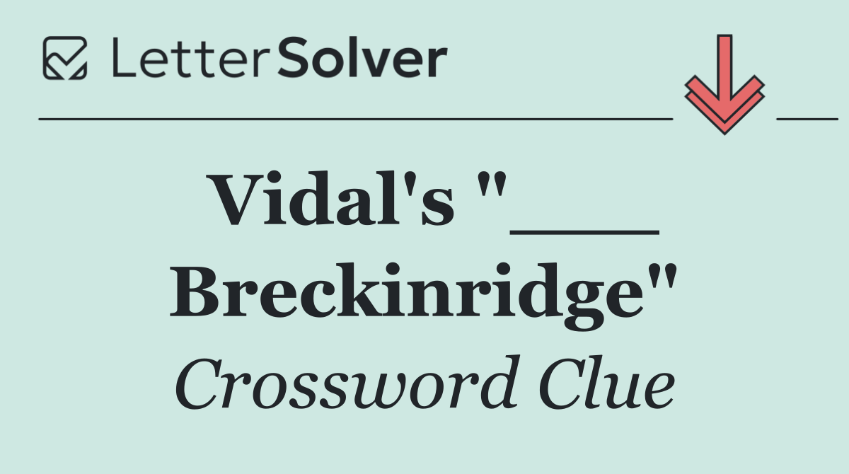 Vidal's "___ Breckinridge"