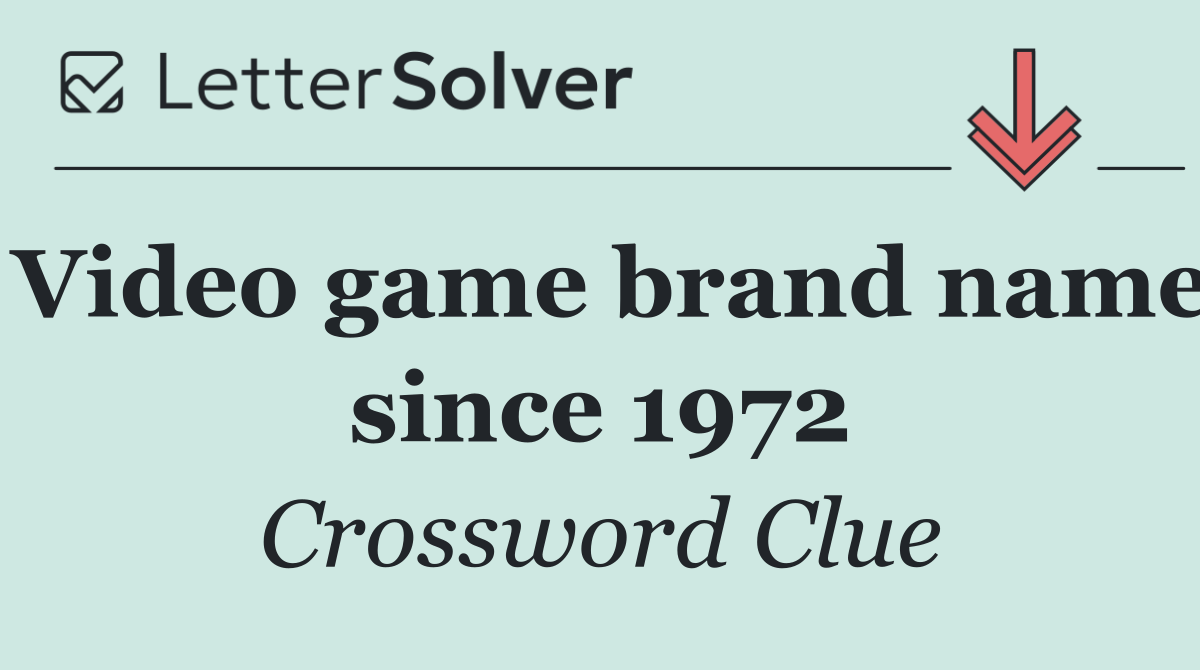Video game brand name since 1972