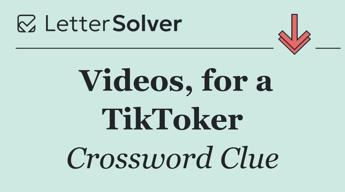 Videos, for a TikToker