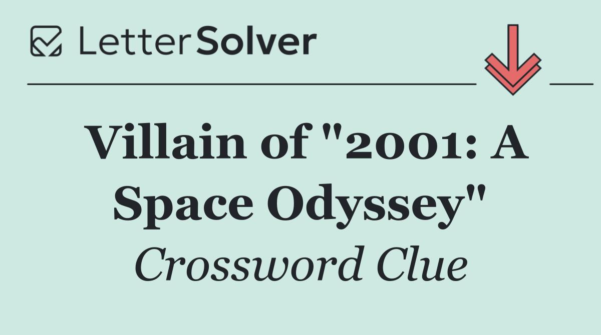 Villain of "2001: A Space Odyssey"