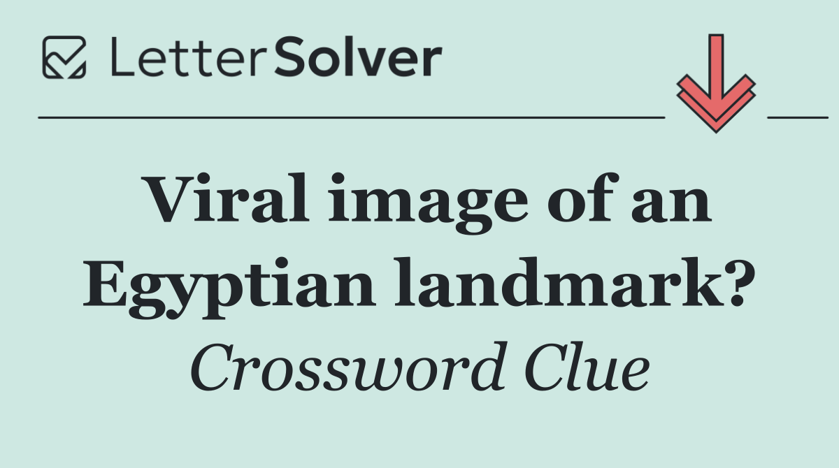 Viral image of an Egyptian landmark?