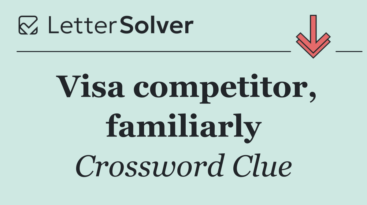 Visa competitor, familiarly