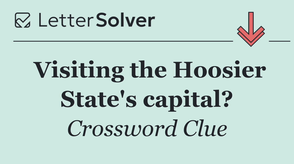 Visiting the Hoosier State's capital?