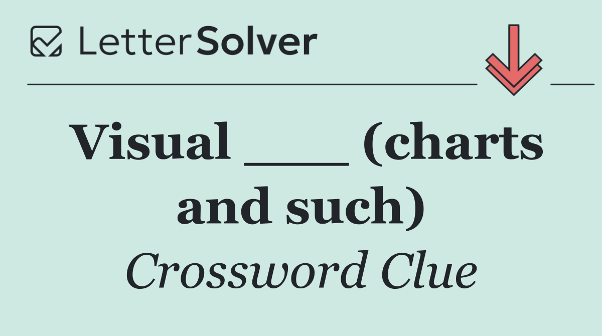 Visual ___ (charts and such)