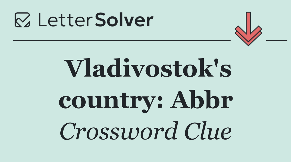 Vladivostok's country: Abbr