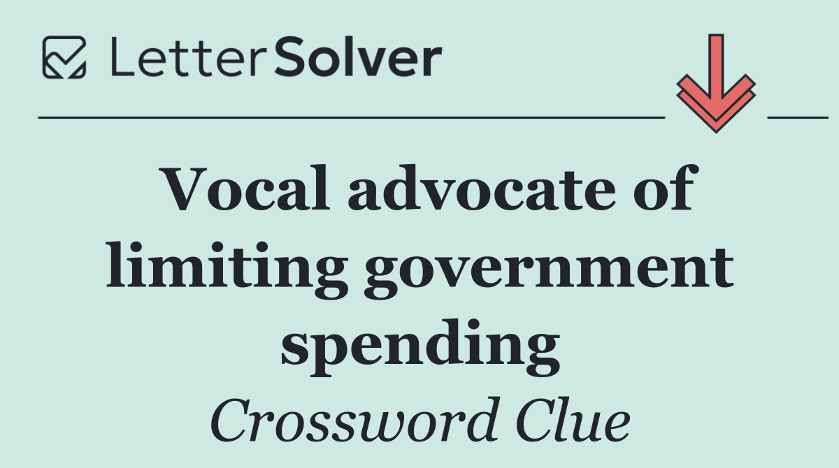 Vocal advocate of limiting government spending