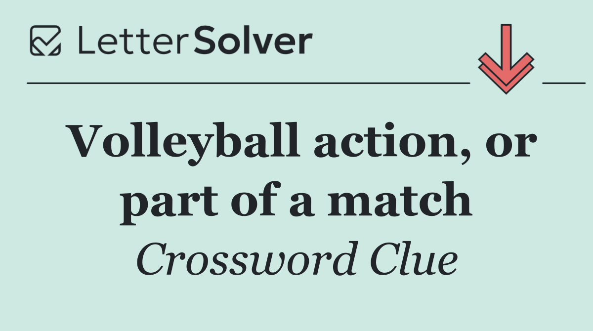 Volleyball action, or part of a match