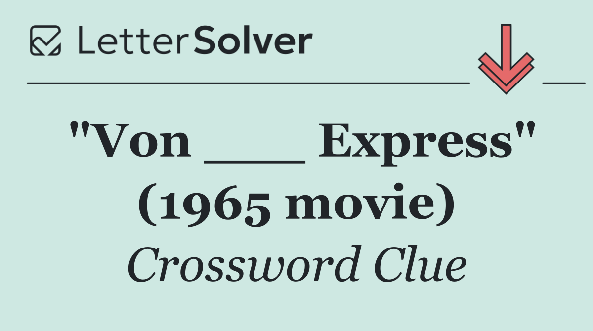 "Von ___ Express" (1965 movie)