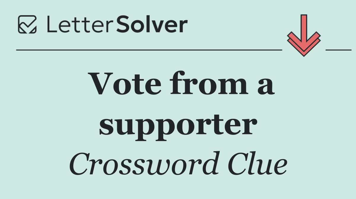 Vote from a supporter