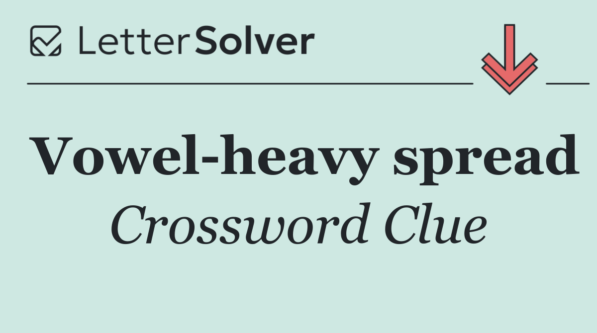 Vowel heavy spread