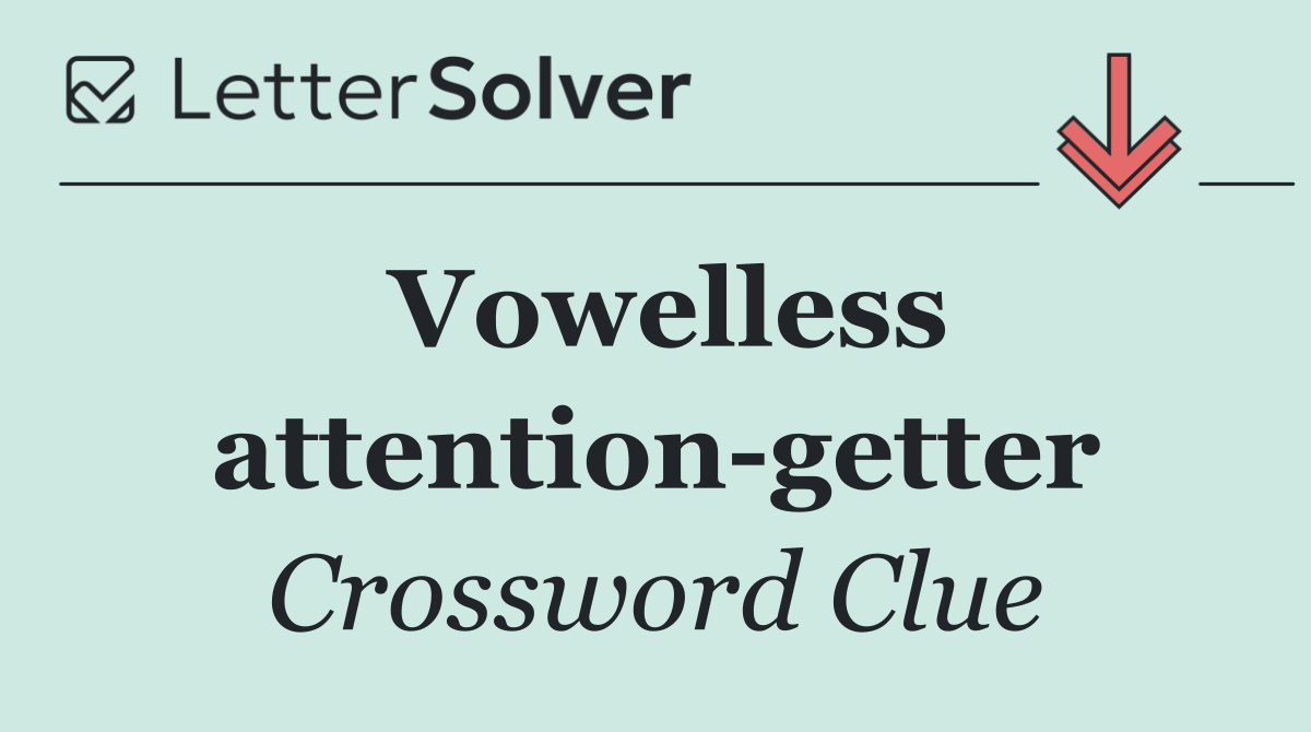 Vowelless attention getter