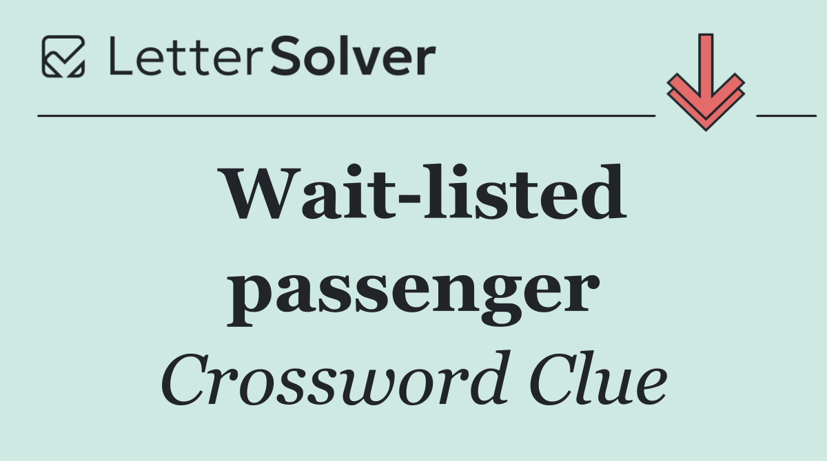 Wait listed passenger