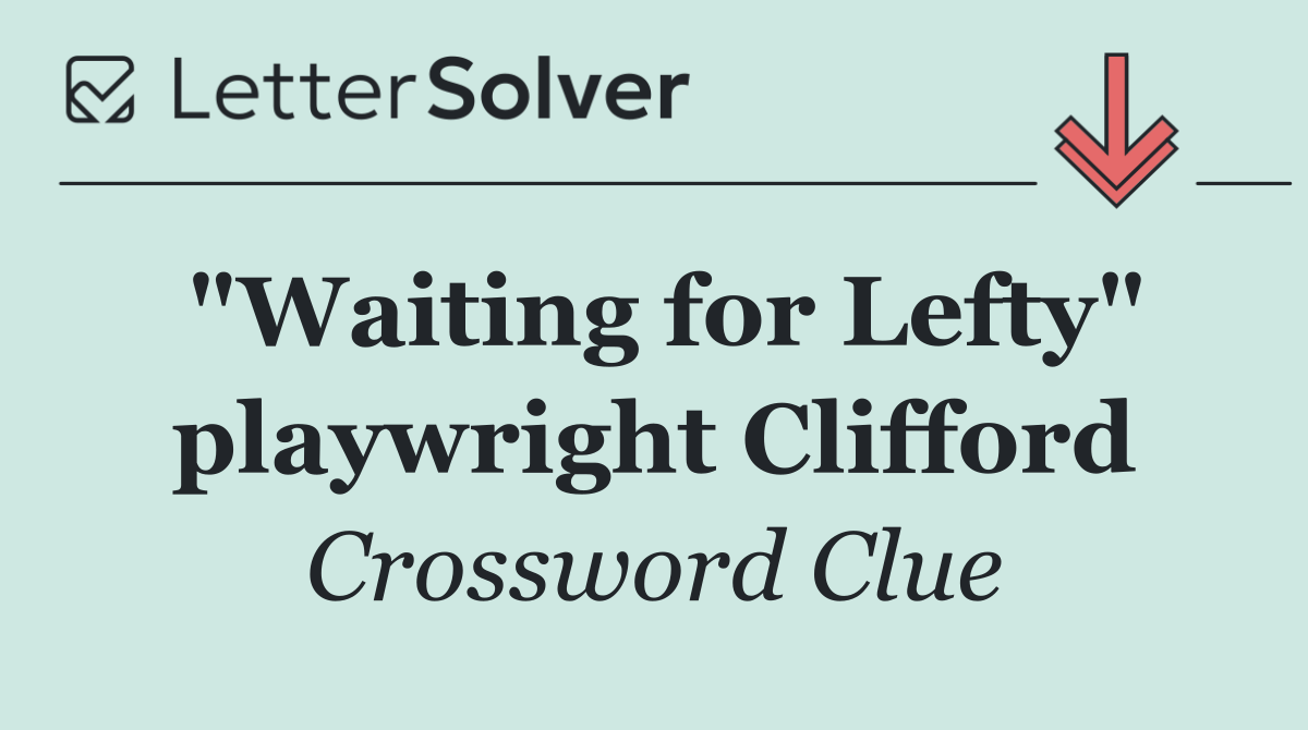 "Waiting for Lefty" playwright Clifford