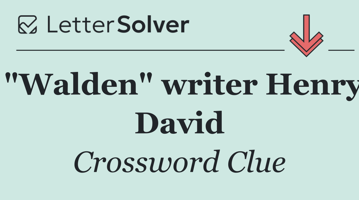 "Walden" writer Henry David