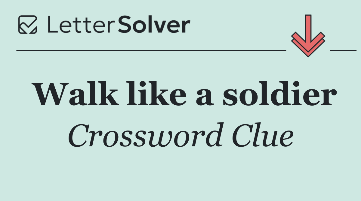Walk like a soldier