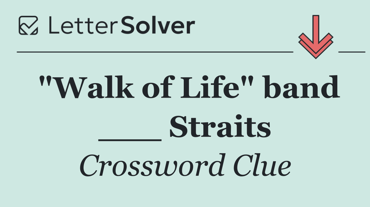 "Walk of Life" band ___ Straits